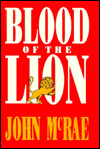 Blood of the Lion - John McRae Blood of the Lion - John McRae