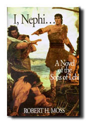 I, Nephi... - Robert H. Moss