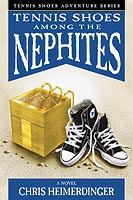 Tennis Shoes Among the Nephites - Chris Heimerdinger